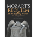 Mozart's Requiem: For the Beginning Pianist with Downloadable Mp3s
