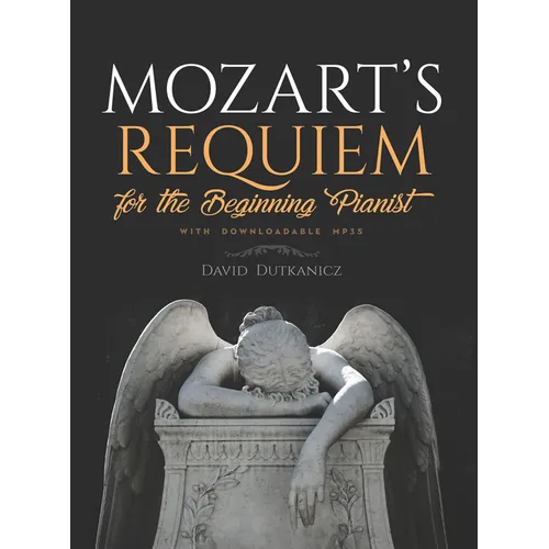 Mozart's Requiem: For the Beginning Pianist with Downloadable Mp3s