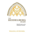 The Heidelberg Diary: Daily Devotions on the Heidelberg Catechism