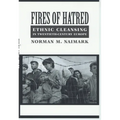 Fires of Hatred: Ethnic Cleansing in Twentieth-Century Europe