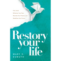 Restory Your Life: How Jesus Reframes Your Past, Rewrites Your Present, and Redefines Your Future