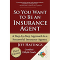 So You Want to Be an Insurance Agent Third Edition