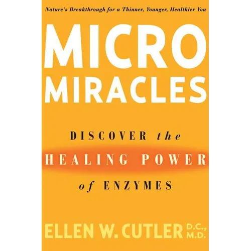 MicroMiracles: Discover the Healing Power of Enzymes