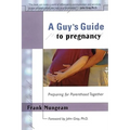 A Guy's Guide to Pregnancy: Preparing for Parenthood Together