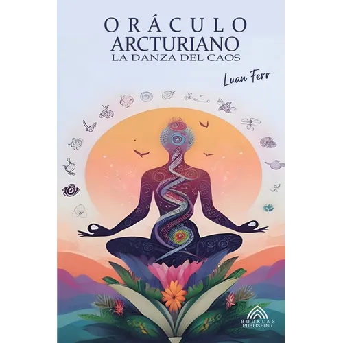 Oráculo Arcturiano - La Danza Del Caos