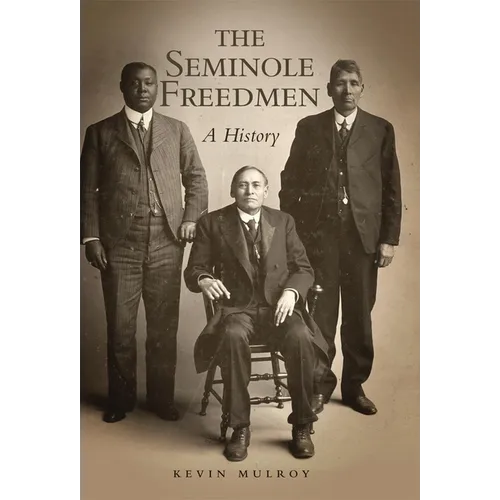 The Seminole Freedmen: A History Volume 2