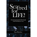 Scarred For Life!: Discovering Abundant Life Through Understanding Our Scars