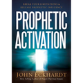 Prophetic Activation: Break Your Limitation to Release Prophetic Influence