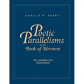 Poetic Parallelisms in the Book of Mormon: The Complete Text Reformatted