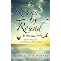 Round by Round Encounters: Hidden Treasures in the Ordinary Events of Life