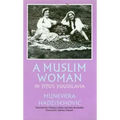 A Muslim Woman in Tito's Yugoslavia