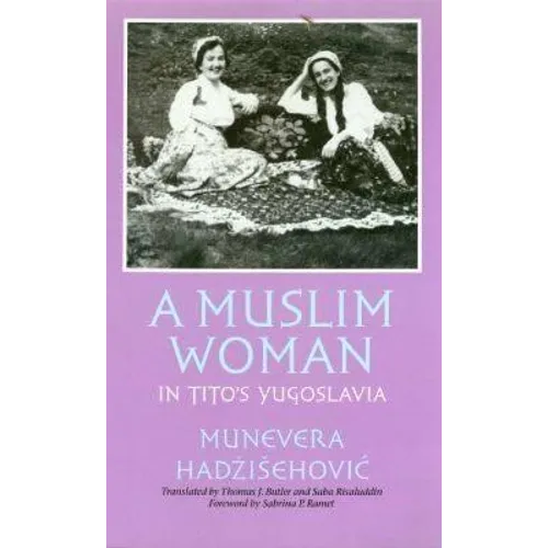 A Muslim Woman in Tito's Yugoslavia