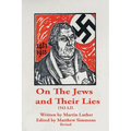 Martin Luther, The Antisemite: On The Jews and Their Lies