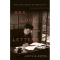 Sex, Love, and Letters: Writing Simone de Beauvoir