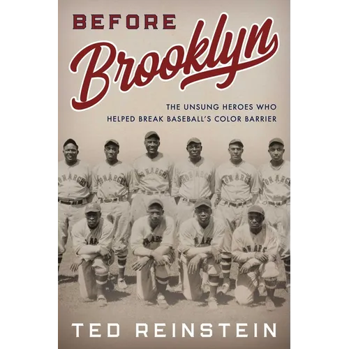 Before Brooklyn: The Unsung Heroes Who Helped Break Baseball's Color Barrier