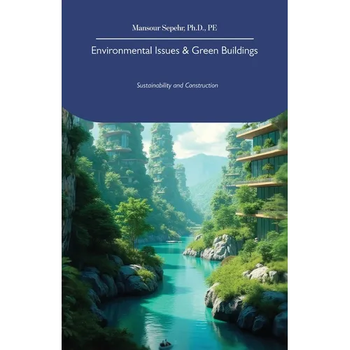 Environmental Issues & Green Buildings, Sustainability and Construction