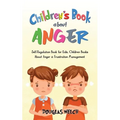 Children's Book About Anger: Self-Regulation Book for Kids, Children Books About Anger &