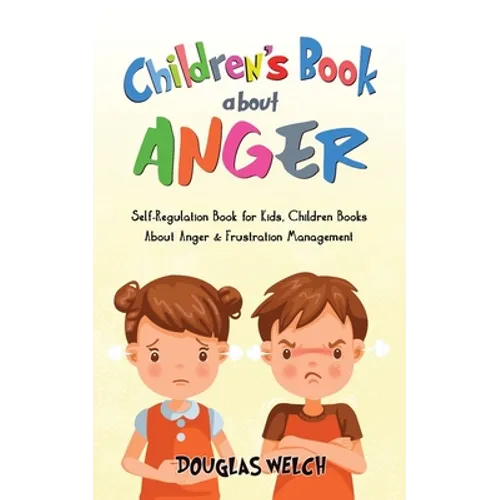 Children's Book About Anger: Self-Regulation Book for Kids, Children Books About Anger &