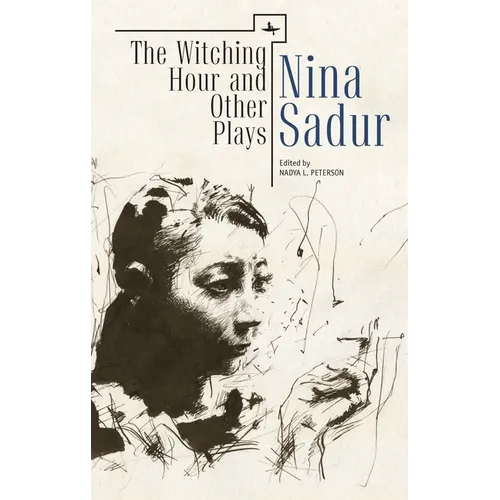 The Witching Hour and Other Plays by Nina Sadur