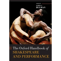 The Oxford Handbook of Shakespeare and Performance