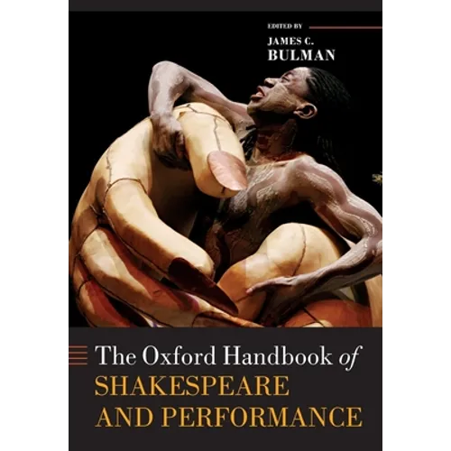 The Oxford Handbook of Shakespeare and Performance