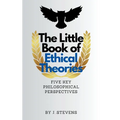 The Little Book of Ethical Theories