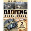 The Baofeng Radio Bible: Everything You Need to Know for Setup, Operation, Troubleshooting, Upgrades, Emergency Channels, and Digital Modes