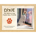 Dixie the Rescue Dog Makes New Friends: Album One