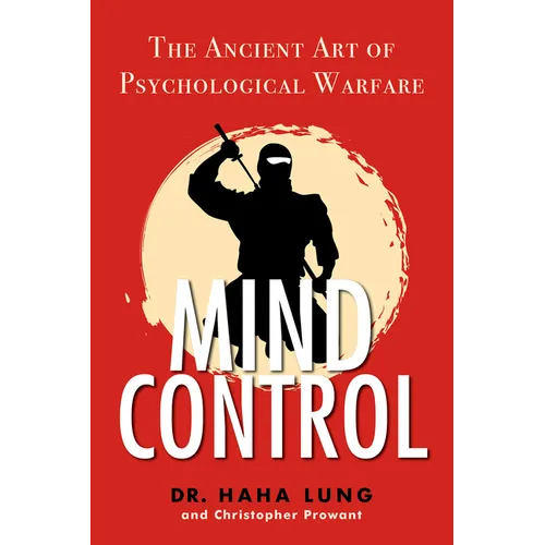 Mind Control: The Ancient Art of Psychological Warfare