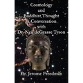 Cosmology and Buddhist Thought: A Conversation with Neil deGrasse Tyson