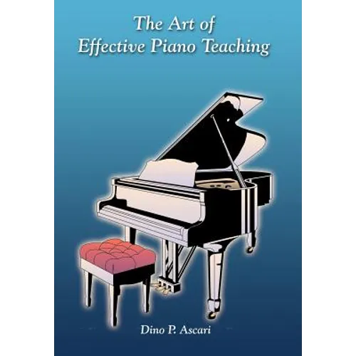 The Art of Effective Piano Teaching