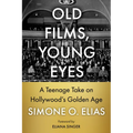 Old Films, Young Eyes: A Teenage Take on Hollywood's Golden Age