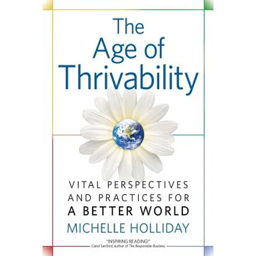 The Age of Thrivability: Vital Perspectives and Practices for a Better World