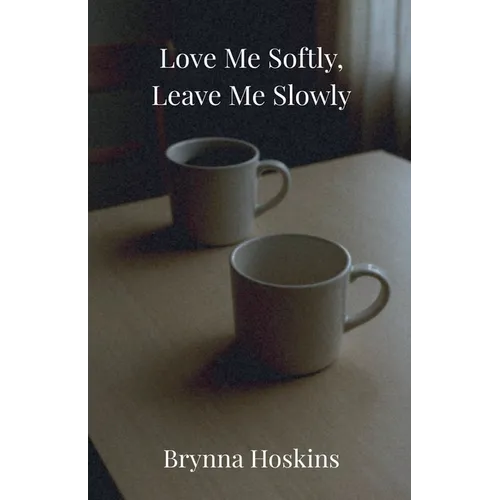 Love Me Softly, Leave Me Slowly