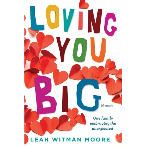 Loving You Big: One family embracing the unexpected