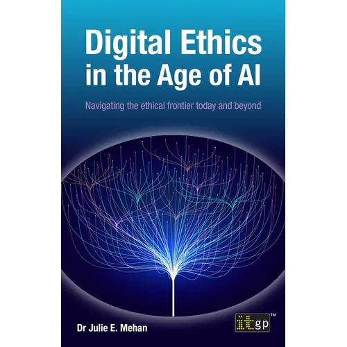 Digital Ethics in the Age of AI: Navigating the ethical frontier today and beyond