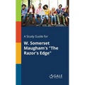 A Study Guide for W. Somerset Maugham's "The Razor's Edge"
