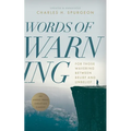 Words of Warning (Annotated, Updated Edition): For Those Wavering Between Belief and Unbelief