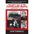 The Rise and Fall of the Cleveland Mafia: Corn Sugar and Blood