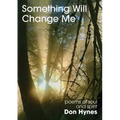 Something Will Change Me: Poems of Soul and Spirit