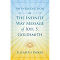 An Introduction to The Infinite Way Message of Joel S. Goldsmith