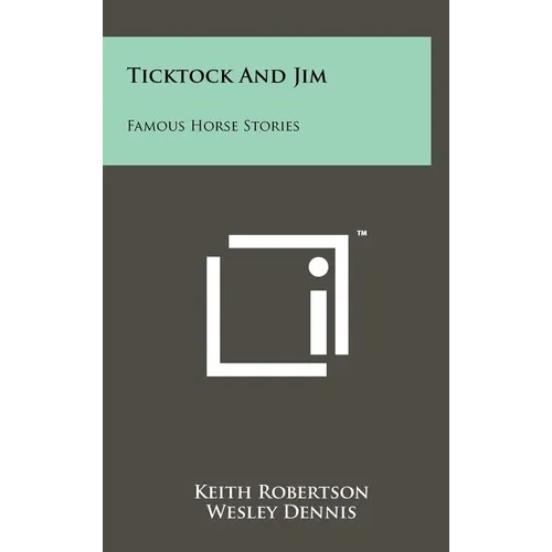 Ticktock and Jim: Famous Horse Stories