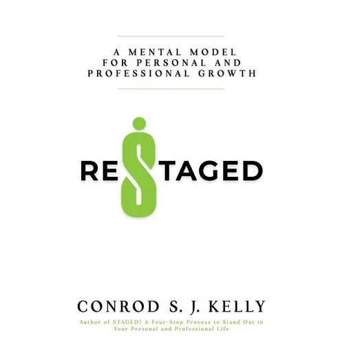 Restaged: A Mental Model For Personal And Professional Growth