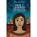 How I Learned English: The Story of a Brave Mexican Girl