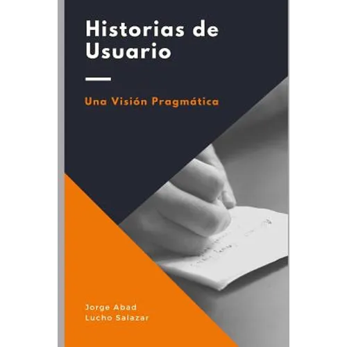 Historias de usuario: Una visión pragmática