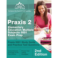 Praxis 2 Elementary Education Multiple Subjects 5001 Exam Prep: Praxis 5001 Study Guide and Practice Test Questions [2nd Edition]