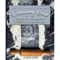 A Unifying Blend: A Compilation of Recipes and Stories to Celebrate All That Makes Us Human: 978-1-7330860-3-5