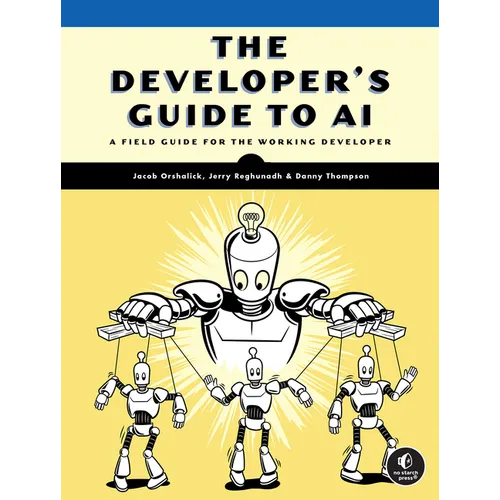 The Developer's Guide to AI: A Field Guide for the Working Developer
