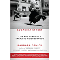 Logavina Street: Life and Death in a Sarajevo Neighborhood