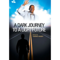 A Dark Journey to a Light Future